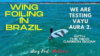 We are wing foiling in Brazil Testing the new Vayu Aura 2