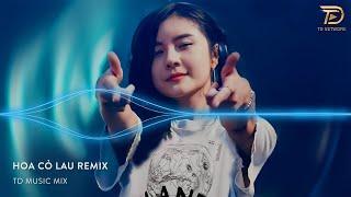 Hoa Cỏ Lau Remix TD MIX  Giữa Mênh Mang Đồi Hoa Cỏ Lau  Tuyển Tập Nhạc Trend TikTok 2023