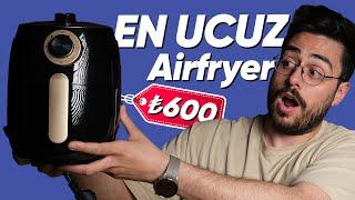 İnternetin EN UCUZ Airfryerını Satın Aldık En Pahalısına Taş Çıkarır
