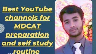 Best YouTube channels for MDCAT preparation and self study routine for repeaters  @Mr.doctor.6c.