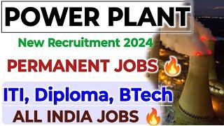 Power Plant ITI Permanent Jobs Vacancy  Salary 35000+  Power Power ITI BTech Jobs Vacancy 