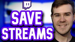 HOW TO SAVE TWITCH STREAMS VODS PERMANENTLY 2023 Easy Tutorial