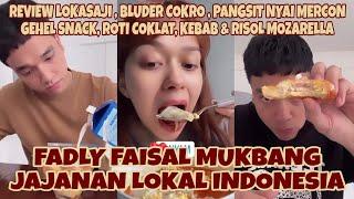 FADLY FAISAL MUKBANG & REVIEW LOKASAJISNACK GEHELBLUDER COKRORISOLKEBABPANGSIT NYAI MERCON