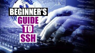 The Beginners Guide To SSH