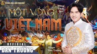 MỘT VÒNG VIỆT NAM VER. DANCE  ĐAN TRƯỜNG  ST ĐÔNG THIÊN ĐỨC  CT TẠI PHỐ ĐI BỘ NGUYỄN HUỆ - HCM