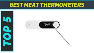 Top 5 Best Meat Thermometers 2024