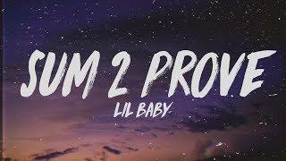 Lil Baby - Sum 2 Prove Lyrics