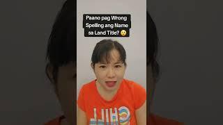 Bakit na wo Wrong Spelling ang Name sa Land Title at Ano ang dapat gawin? #wrongspelling #realestate