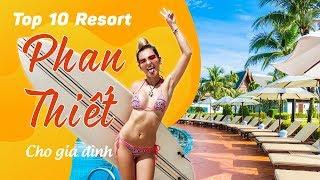 Top 10 Resort Phan Thiết - Mũi Né cho gia đình nghỉ dưỡng lý tưởng