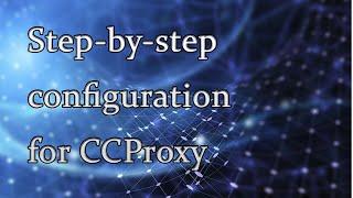 Step-by-step configuration for CCProxy