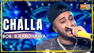 Challa  Bob. B Randhawa  MTV Hustle 03 REPRESENT