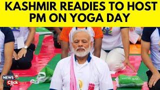 PM Modi To Reach Kashmir Ahead Of World Yoga Day Srinagar Declared ‘Temporary Red Zone’  N18V