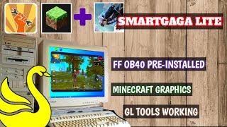 New SMARTGAGA LITE  ff ob40 pre-installed  gltools working  minecraft graphics  2 core 2gb ram