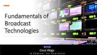 Fundamentals of Broadcast Technologies  Broad Cast Technology  what is Broad Cast Technology