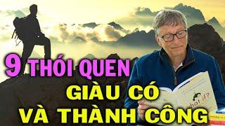 9 Thói Quen Đơn Giản giúp bạn GIÀU CÓ và THÀNH CÔNG- BÍ QUYẾT THÀNH CÔNG