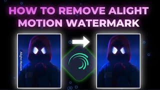 How to Remove Alight Motion Watermark