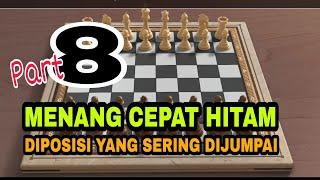 MENANG CEPAT HITAM PART 8  POSISI SERING DIJUMPAI  JEBAKAN MENGGIURKAN JARANG GAGAL