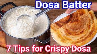 7 Pro Tips for a Perfect Dosa Batter  Must Follow Proven Tips for Crispy & Soft Dosa Recipe