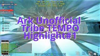 Ark Unofficial pvp  TEMPO  Gt server  Highlight#1