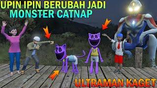 UPIN IPIN BERUBAH JADI MONSTER CATNAP SERAM.. ULTRAMAN KAGET - GTA 5 BOCIL SULTAN