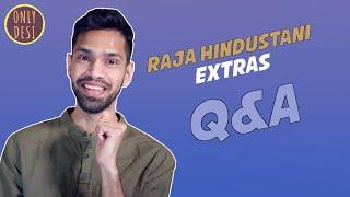 Raja Hindustani  ExtrasQ&A