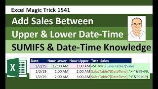 Excel Magic Trick 1541 Add Sales Between Upper & Lower Date-Time with SUMIFS