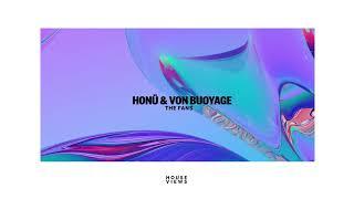 HONÜ & Von Bouyage - The Fans