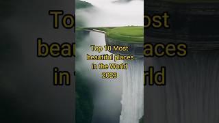 Top 10 most beautiful places in the world #100millon #tiktok #CapCut #foryou #viral #foryoupage #has