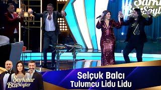 Selçuk Balcı - TULUMCU LİDU LİDU