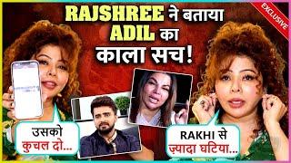 Rajshree More BLASTS On Adil Khan REVEALS His Dirty Voice Notes Says Wo Rakhi Sawant Se Zyada...