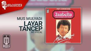 Mus Mulyadi - Layar Tancep Official Karaoke Video  No Vocal