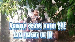 #Vlog 1 - ngintip orang mandi di sungai