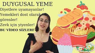 O YEMEĞİ GERÇEKTEN AÇ OLDUĞUN İÇİN Mİ YEDİN?  Duygusal Yeme