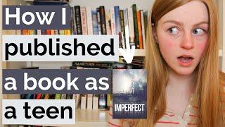 HOW TO WRITE A BOOK AS A TEEN How I published a book when I was 16