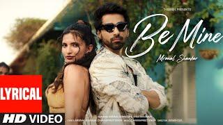 BE MINE Lyrical Video Mrunal Shankar  Charan Preet  Anuj Sharmma  New Hindi Song