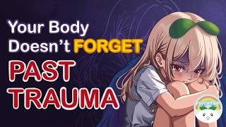 Your Body DOESNT Forget Past Trauma