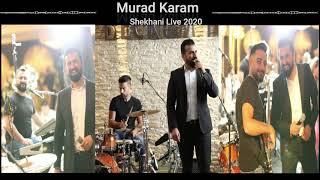 Murad Karam -  Live Shekhani 2021