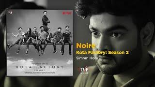 Noire  Kota Factory S2  Full Song  Simran Hora