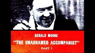 Gerald Moore 1955 The Unashamed Accompanist - Complete