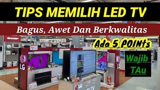 TIPS MEMILIH LED TV BAGUS AWET DAN BERKUALITAS  CARA MEMILIH TV YANG BENAR