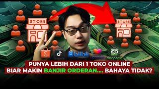 Punya Lebih Dari 1 Toko Online Biar Makin Banjir Orderan .. Bahaya Tidak ?