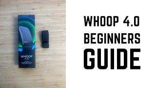 Whoop 4.0 - Complete Beginners Guide