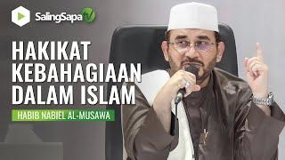 Habib Nabiel Al-Musawa    Hakikat Kebahagiaan Dalam Islam