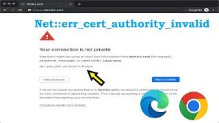 Neterr_cert_authority_invalid  Your Connection is Not Private  Chrome  Microsoft Edge