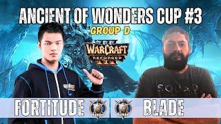 Fortitude vs Blade  Ancient of Wonders Cup 2024 #3 ️ WarCraft 3 Reforged WC3 Cast