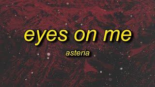 asteria - EYES ON ME Lyrics