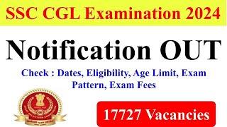 ssc cgl 2024 notification ssc cgl age limit ssc cgl exam pattern ssc cgl eligibility ssc cgl