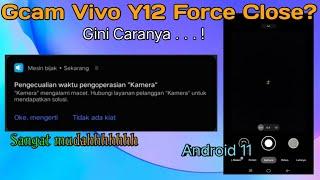 Gcam Vivo Y12 Force Close ? Gini Caranya 