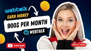Webtalk থেকে ঘরে বসে আয় করুন অনলাইনে  Online Income  Earn Money from Webtalk