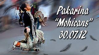 Pakarina - Mohicans 30.07.12